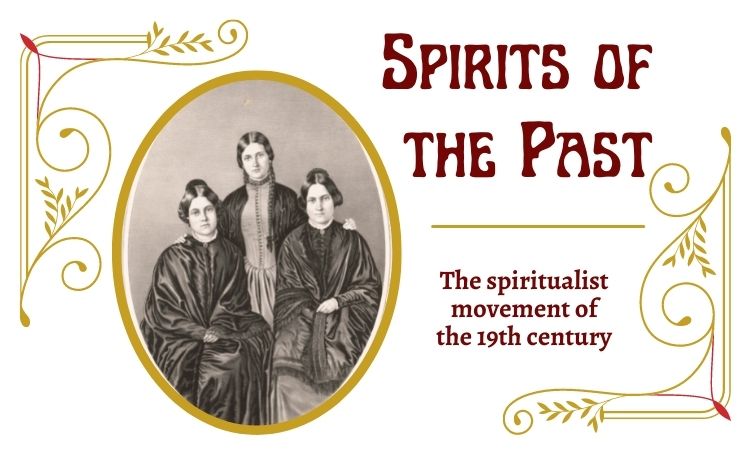 Spirits of the Past event examining the spiritualist movement of the 19th century. Image features an old drawing of three women associated with the spiritualist movement. 